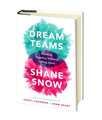 Shane Snow's dream teams